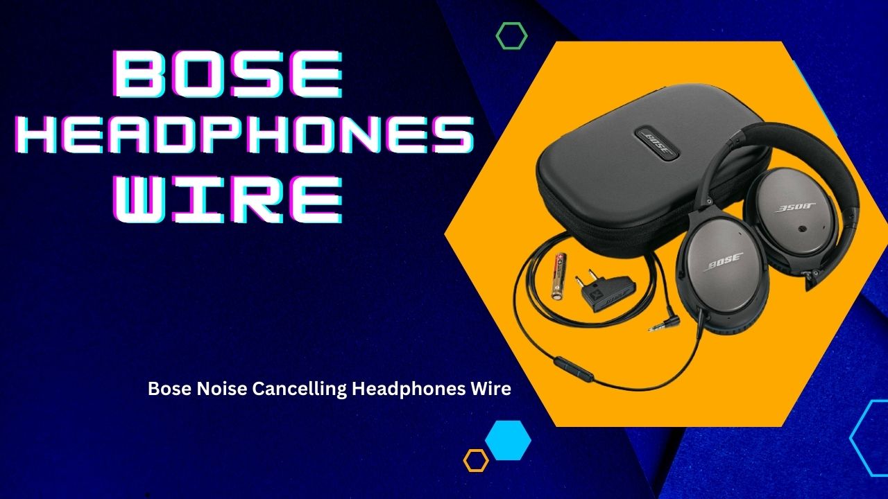 Bose headphones wire