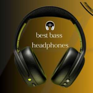 best bass headphones