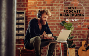 best podcast headphones