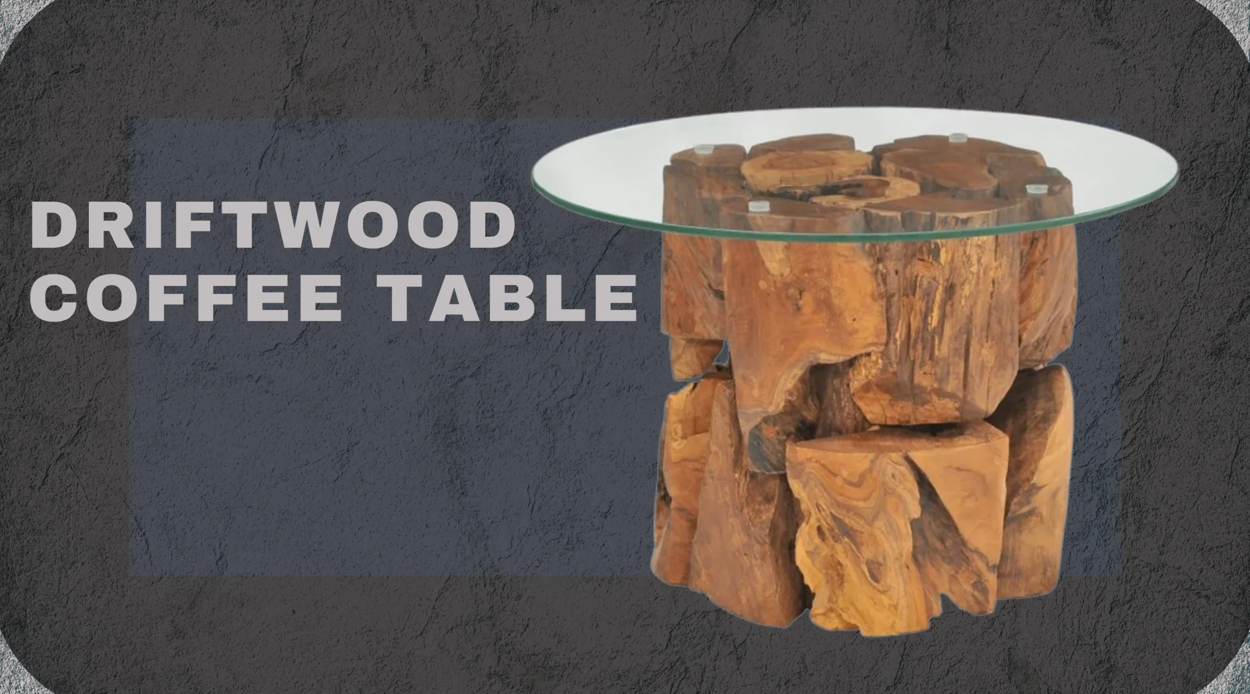 driftwood coffee table