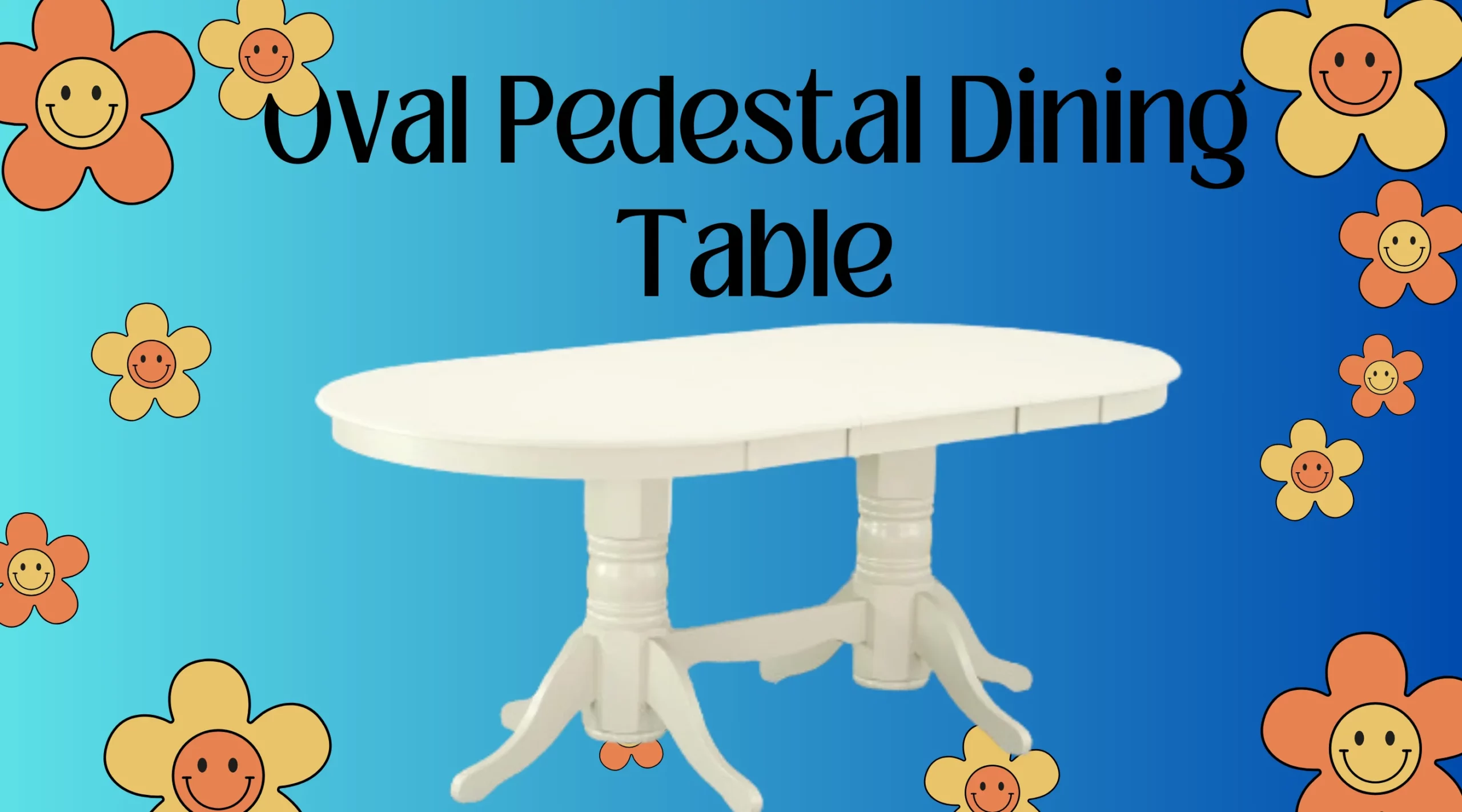oval pedestal dining table